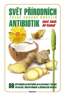 Jonáš Josef, Kuchař Jiří: SVĚT PŘÍRODNÍCH ANTIBIOTIK Tea Market